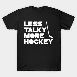 Less Talky More Hockey T-Shirt